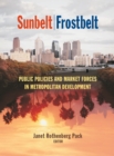 Sunbelt/Frostbelt : Public Policies and Market Forces in Metropolitan Development - eBook