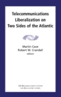 Telecommunications Liberalization on Two Sides of the Atlantic - eBook
