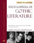 Encyclopedia of Gothic Literature : The Essential Guide to the Lives and Works of Gothic Writers - Book