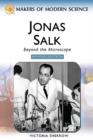 Jonas Salk : Beyond the Microscope - Book