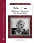Critical Companion to Robert Frost : A Literary Reference to His Life and Work - Book