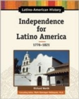 Independence for Latino America, 1776-1821 - Book