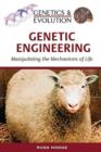 Genetic Engineering : Manipulating the Mechanisms of Life - Book