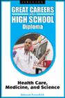 Great Careers with a High School Diploma : Health Care, Medicine, and Science - Book