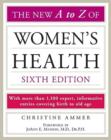 The New A to Z of Women's Health : With More Than 1,100 Expert, Informative Entries Covering Birth to Old Age - Book