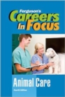 Careers in Focus : Animal Care, Fourth Edition (Ferguson's Careers in Focus) - Book