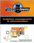 Career Ideas for Teens in Business, Management, & Administration (Career Ideas for Teens (Ferguson)) - Book