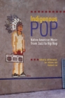 Indigenous Pop : Native American Music from Jazz to Hip Hop - Book