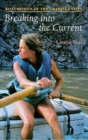 Breaking into the Current : Boatwomen of the Grand Canyon - Book