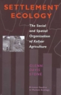 Settlement Ecology : The Social and Spatial Organization of Kofyar Agriculture - Book