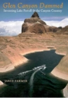 Glen Canyon Dammed : Inventing Lake Powell and the Canyon Country - Book