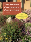 The Desert Gardener's Calendar : Your Month-by-Month Guide - Book