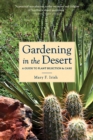 Gardening in the Desert : A Guide to Plant Selection and Care - Book