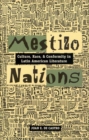 Mestizo Nations : Culture, Race, and Conformity in Latin American Literature - Book