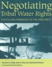 NEGOTIATING TRIBAL WATER RIGHTS - Book