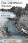 The Lessening Stream : An Environmental History of the Santa Cruz River - Book