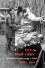 Edible Medicines : An Ethnopharmacology of Food - Book