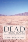 Dead in Their Tracks : Crossing America's Desert Borderlands in the New Era - Book
