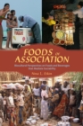 Foods of Association : Biocultural Perspectives on Foods and Beverages That Mediate Sociability - Book