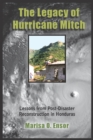 The Legacy of Hurricane Mitch : Lessons from Post-Disaster Reconstruction in Honduras - Book