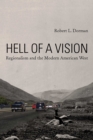 Hell of a Vision : Regionalism and the Modern American West - Book