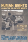 Human Rights Along the U.S. Mexico Border : Gendered Violence and Insecurity - Book