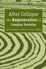 After Collapse : The Regeneration of Complex Societies - Book