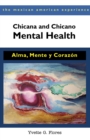 Chicana and Chicano Mental Health : Alma, Mente y Corazon - Book