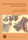 Hunter-Gatherer Archaeology as Historical Process - Book