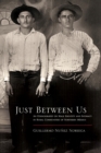 Just Between Us : An Ethnography of Male Identity and Intimacy in Rural Communities of Northern Mexico - Book