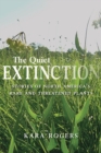 The Quiet Extinction : Stories of North America’s Rare and Threatened Plants - Book