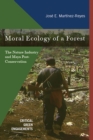 Moral Ecology of a Forest : The Nature Industry and Maya Post-Conservation - Book