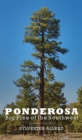 Ponderosa : Big Pine of the Southwest - Book