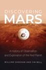 Discovering Mars : A History of Observation and Exploration of the Red Planet - Book
