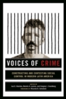 Voices of Crime : Constructing and Contesting Social Control in Modern Latin America - Book
