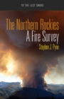 The Northern Rockies : A Fire Survey - Book