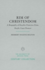 Rim of Christendom : A Biography of Eusebio Francisco Kino, Pacific Coast Pioneer - Book