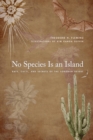 No Species Is an Island : Bats, Cacti, and Secrets of the Sonoran Desert - Book
