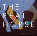 The Real Horse : Poems - Book