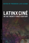 Latinx Cine in the Twenty-First Century - Book