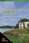 Running After Paradise : Hope, Survival, and Activism in Brazil's Atlantic Forest - Book