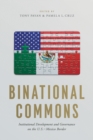 Binational Commons : Institutional Development and Governance on the U.S.-Mexico Border - Book