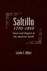 Saltillo, 1770-1810 : Town and Region in the Mexican North - Book