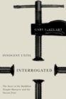 Innocent Until Interrogated : The True Story of the Buddhist Temple Massacre and the Tucson Four - Book