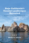 Baja California's Coastal Landscapes Revealed : Excursions in Geologic Time and Climate Change - Book