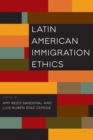 Latin American Immigration Ethics - Book