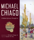 Michael Chiago : O'odham Lifeways Through Art - Book