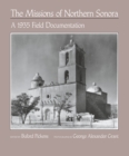 The Missions of Northern Sonora : A 1935 Field Documentation - eBook