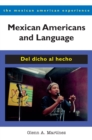 Mexican Americans and Language : Del dicho al hecho - eBook