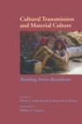 Cultural Transmission and Material Culture : Breaking Down Boundaries - eBook